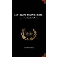 Conquete D'Une Cuisiniere I Eugene Chavette 9781374914520