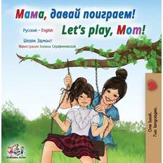 Russian Books Let's play, Mom! (Russian English Bilingual Children's Book)