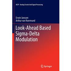 Look-Ahead Based Sigma-Delta Modulation Arthur van Roermund 9789400735859