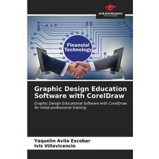 Graphic Design Education Software with CorelDraw Yaquelin Avila Escobar 9786207132331