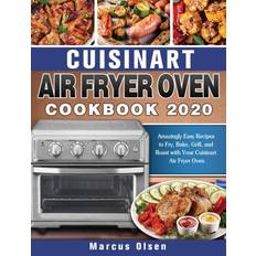 Cuisinart Air Fryer Oven Cookbook -2020 Marcus Olsen 9781649840912