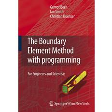 Beer, G: Boundary Element Method with Programming Ian Smith 9783211999004