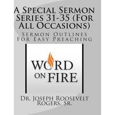 A Special Sermon Series 31-35 For All Occasions Sr Joseph Roosevelt Rogers 9781505272062