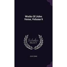 Works Of Jules Verne, Volume 9 Jules Verne 9781354791974