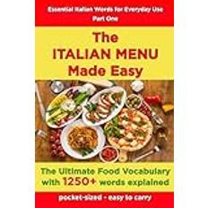 The ITALIAN MENU Made Easy: The Essential Food Vocabulary with 1000 items explained Pocketbok (Häftad)