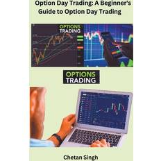 Option Day Trading: A Beginner's Guide to Option Day Trading (Geheftet)