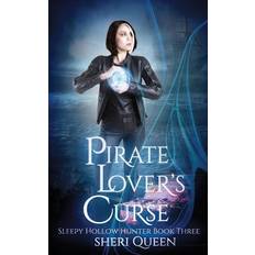 Pirate Lover's Curse: An Urban Fantasy Romance Sleepy Hollow Hunter Book Three: 3