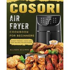 Cosori Air Fryer Cookbook For Beginners Allison Aguirre 9781802449242