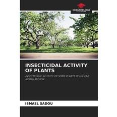 INSECTICIDAL ACTIVITY OF PLANTS Ismael Sadou 9786205801673