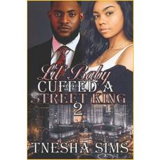 Lil' Baby Cuffed A Street King 2 Tnesha Sims 9798869621313