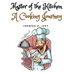 Master of the Kitchen Theresa D. Ivey 9781835523292