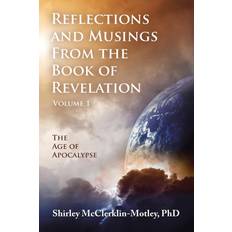 Reflections and Musings From the Book of Revelation: The Age of Apocalypse