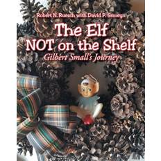 Elf NOT on the Shelf Robert N Ruesch 9781685172794