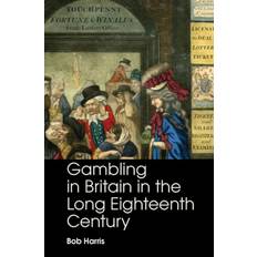 Gambling in Britain in the Long Eighteenth. Harris, Bob Univer