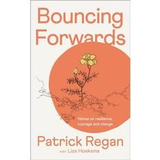 Bøker Bouncing Forwards: Notes on Resilience, Courage and Change Bog, Paperback softback, Engelsk (Hæftet)