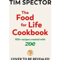 The Food For Life Cookbook: 100 Recipes C. Tim Spector (Indbundet)