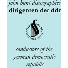 Dirigenten Der DDR. Conductors of the German Democratic Republic. 5 Discographies. Otmar Suitner, Herbert Kegel, Heinz Rogner Rogner Heinz Bongartz and Helmut Koch. John Hunt 9781901395259