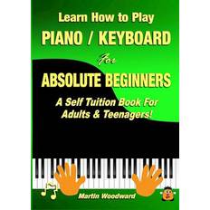 Learn How to Play Piano / Keyboard For Absolute Beginners (Paperback)