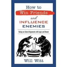 How to Win Friends and Influence Enemies (Hardcover)