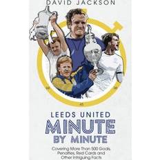 Leeds United Minute By Minute (Indbundet)