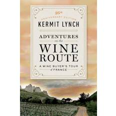 Lynch on lynch Adventures on the Wine Route: A Wine Buyer's Tour of France (25th Anniversary Edition) (Häftad, 2019)