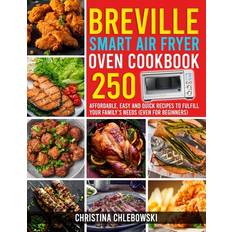 Breville Smart Air Fryer Oven Cookbook Christina Chlebowski 9798553340803