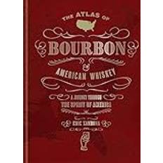 The Atlas of Bourbon and American Whiskey (Inbunden)