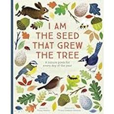 I Am the Seed That Grew the Tree - A Nature Poem for Every Day of the Year (Hardcover, 2018)