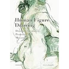 Figure drawing Human Figure Drawing: Drawing Gestures, Postures and Movements (Hardcover, 2020)