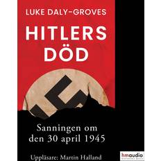 Historia & Arkeologi Ljudböcker Hitlers död. Sanningen om den 30 april 1945 (Ljudbok, MP3, 2020)