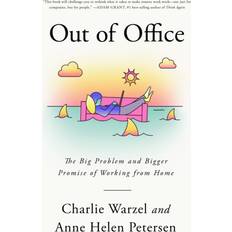 Out of Office: The Big Problem and Bigger Promise of Working from Home (Inbunden, 2021)