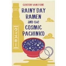 Rainy Day Ramen and the Cosmic Pachinko (Häftad)