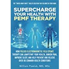 Supercharge Your Health with PEMF Therapy (Häftad)