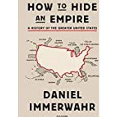 Books How to Hide an Empire: A History of the Greater United States (Paperback, 2020)