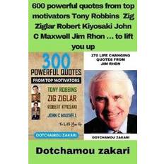 600 Powerful Quotes from Top Motivators Tony Robbins Zig Ziglar Robert Kiyosaki John C Maxwell Jim Rhon to Lift You Up (Häftad, 2018)