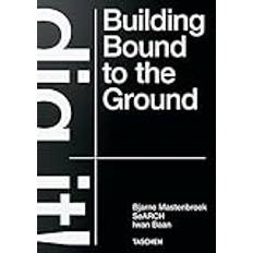 Libri Bjarne Mastenbroek. Dig it! Building Bound to the Ground (Copertina rigida)
