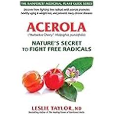 Acerola: Nature's Secret to Fight Free Radicals (Paperback, 2020)