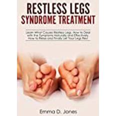 Restless legs Restless Legs Syndrome Treatment: Learn What Causes Restless Legs, How to Deal with the Symptoms Naturally and Effectively, How to Relax and Finally L (Häftad, 2018)