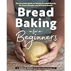 Cibo e Bevande Libri Bread Baking for Beginners: The Essential Guide to Baking Kneaded Breads, No-Knead Breads, and Enriched Breads (Copertina flessibile, 2018)