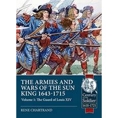 The Armies and Wars of the Sun King 1643-1715 (Paperback, 2019)