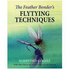 Sports Books The Feather Bender's Flytying Techniques: A Comprehensive Guide to Classic and Modern Trout Flies (Hardcover, 2020)