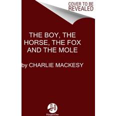 The boy the horse the fox and the mole The Boy, the Mole, the Fox and the Horse (Indbundet, 2019)