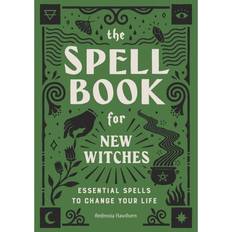 The Spell Book for New Witches: Essential Spells to Change Your Life (Paperback, 2020)