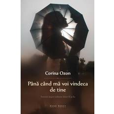 Romanian Books Pana Cand Ma Voi Vindeca de Tine (Paperback, 2018)