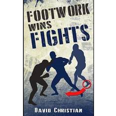 Kickboxing Footwork Wins Fights: The Footwork of Boxing, Kickboxing, Martial Arts & Mma (Hæftet, 2018)