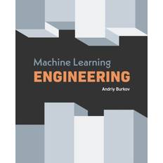 Machine Learning Engineering (Copertina flessibile, 2020)