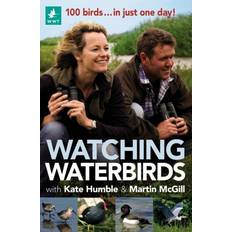 Humble one Watching Waterbirds with Kate Humble and Martin McGill (Paperback, 2018)