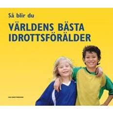 Så blir du världens bästa idrottsförälder (Häftad)