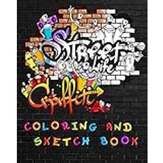 Street Life Grafiti Coloring And Sketch Book: Urban Modern Artistic Expression Drawing Sketchbook Doodle Pad For Street Art Design (Hæftet, 2019)