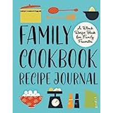 Family Cookbook Recipe Journal: A Blank Recipe Book for Family Favorites (Häftad, 2020)